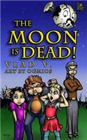 Moon is Dead!