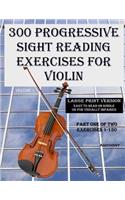 300 Progressive Sight Reading Exercises for Violin Large Print Version