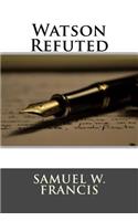 Watson Refuted: (English)