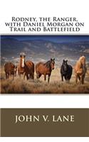 Rodney, the Ranger, with Daniel Morgan on Trail and Battlefield