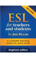ESL for Teachers and Students Beginner Edition