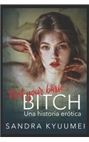 Not your basic bitch: Una historia erótica(1 Not Your Basic Bitch)
