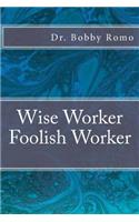 Wise Worker / Foolish Worker