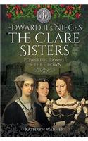 Edward II's Nieces: The Clare Sisters