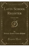 Latin School Register, Vol. 60: February 1941 (Classic Reprint): February 1941 (Classic Reprint)