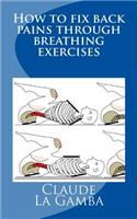 How to fix back pains through breathing exercises