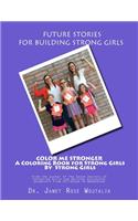 Color Me Stronger a Coloring Book for Strong Girls By Strong Girls