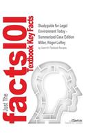 Studyguide for Legal Environment Today - Summarized Case Edition by Miller, Roger LeRoy, ISBN 9781305262768
