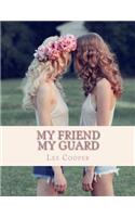 My Friend my Guard