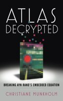 Atlas Decrypted: Breaking Ayn Rand's Embedded Equation