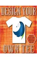Design Your Own Tee: 8.5x11 38 Pages Glossy Finish Blank T-Shirt Design Templates Book 2