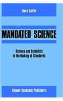 Mandated Science: Science and Scientists in the Making of Standards