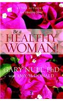 Be a Healthy Woman!