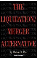 Liquidation/Merger Alternative
