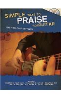 Simple Ways to Praise for Guitar: Easy-To-Play Arrangements [With CD (Audio)]