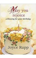 May You Rejoice