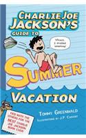 Charlie Joe Jackson's Guide to Summer Vacation: (Charlie Joe Jackson)