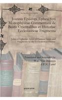 Joannis Episcopi Ephesi Syri Monophysitae Commentarii de Beatis Orientalibus Et Historiae Ecclesiasticae Fragmenta