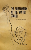 Müselmann at the Water Cooler