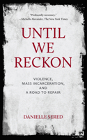 Until We Reckon