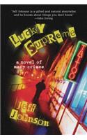 Lucky Supreme: Volume 1 A Darby Holland Crime Novel (#1)(Darby Holland Crime Novel Series)
