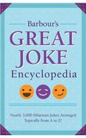 Barbour's Great Joke Encyclopedia: Nearly 3,000 Hilarious Jokes Arranged Topically from A to Z!: Nearly 3,000 Hilarious Jokes Arranged Topically from A to Z