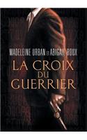 La Croix Du Guerrier