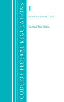 Code of Federal Regulations, Title 01 General Provisions, Revised as of January 1, 2021