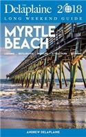 Myrtle Beach - The Delaplaine 2018 Long Weekend Guide