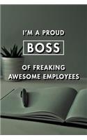 I'm A Proud Boss Of Freaking Awesome Employees