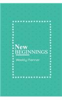 New beginnings weekly planner