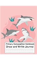 Primary Composition Notebook shark: Exercise book, Grade Level K-2 Draw and Write; notebook with drawing space; Pretty Shark Primary Composition Notebook