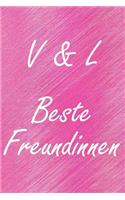 V & L. Beste Freundinnen: BFF personalisiertes Notizbuch mit den Anfangsbuchstaben der besten Freundinnen. Persönliches Tagebuch / Schreibheft / Logbuch / Planer / Vokabelhef