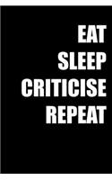 Eat Sleep Criticise Repeat