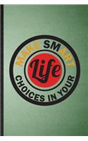Make Smart Choices in Your Life