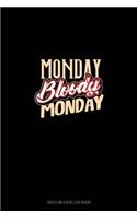 Monday Bloody Monday