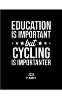 Education Is Important But Cycling Is Importanter 2020 Planner