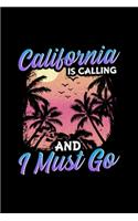 California Is Calling And I Must Go Silhouette: Blank Lined Notebook Journal for Work, School, Office - 6x9 110 page