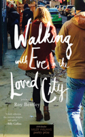 Walking with Eve in the Loved City: Poems(Miller Williams Poetry Prize)