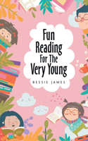 Fun Reading For The Very Young
