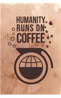Humanity Runs on Coffee: Journal - vibrant notebook cover for coffee lovers with 120, cream pages with detailed interior