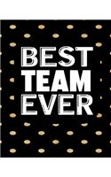 Best Team Ever: Office Lined Journal - Notebook - Employee Appreciation Gifts for Coworker - Gift Idea To Project, Sports Teams, Team Leader And Teammates