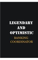 Legendary and Optimistic Banking Coordinator: Writing careers journals and notebook. A way towards enhancement