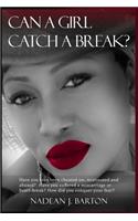 Can a Girl Catch a Break?