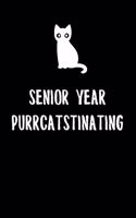 Senior Year Purrcatstinating: 6x9" Lined Notebook/Journal Procrastination Gift For High School And College Freshman Senior Students That Are Studying, Procrastinating, Love Cats 