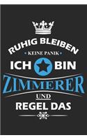 Ruhig bleiben Keine Panik Ich bin Zimmerer und Regel das