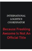 International Logistics Coordinator because freeking awsome is not an official title: Writing careers journals and notebook. A way towards enhancement