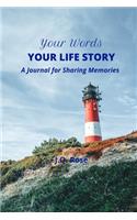 Your Words, Your Life Story: A Journal for Sharing Memories