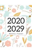 2020-2029 Monthly Planner: 120 Months Calendar Monthly Schedule Organizer 10 Year Appointment Calendar for The Next Ten Years Business Personal Planners Diary Journal Notebook