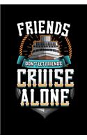 Friends Don't Let Friends Cruise Alone